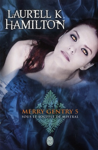 Merry Gentry Tome 5 : Sous le souffle de mistral