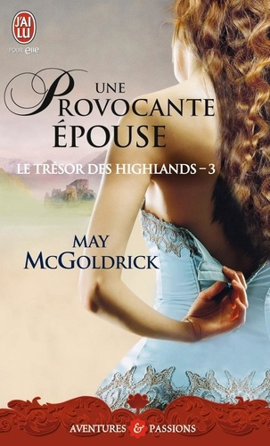 Le trésor des Highlands Tome 3 : Une épouse provocante