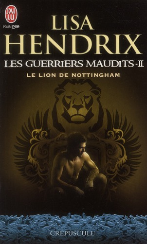Les guerriers maudits Tome 2 : Le lion de Nottingham