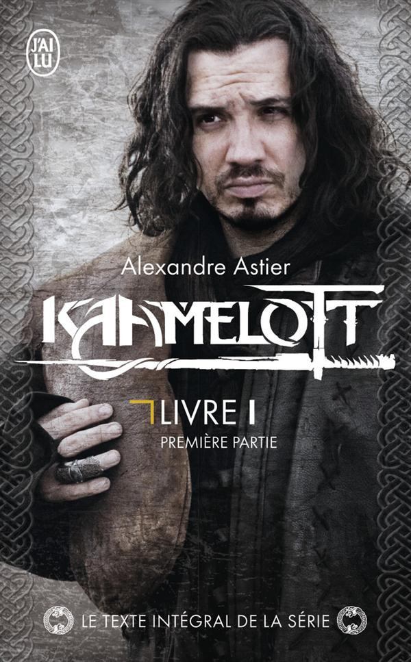 Kaamelott Tome 1 : Première partie. Episodes 1 à 50