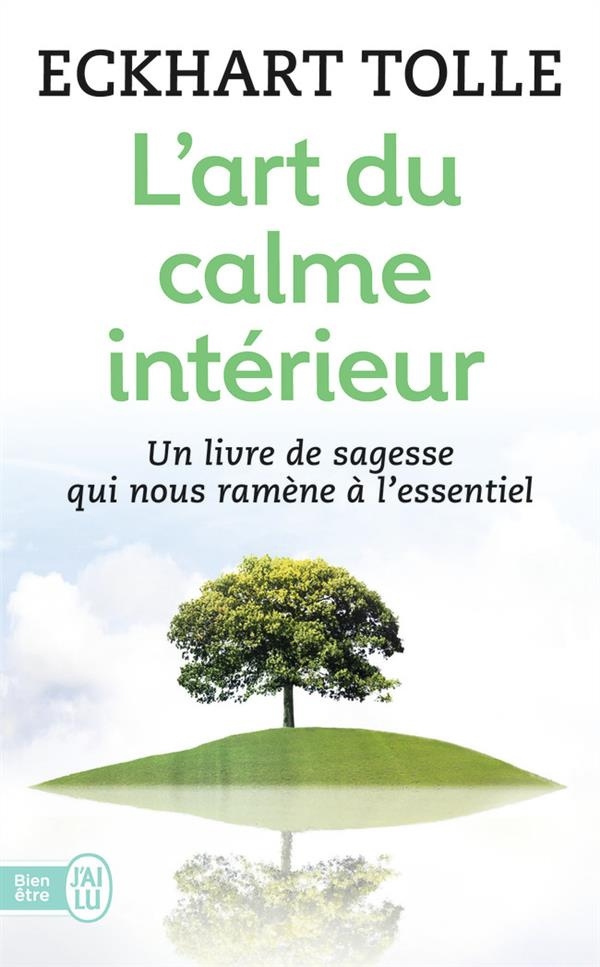 L'art du calme intérieur. A l'écoute de sa nature essentielle