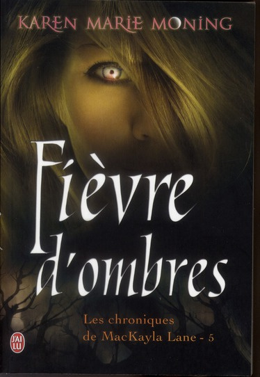 Chroniques de MacKayla Lane Tome 5 : Fièvre d'ombres