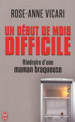 Un début de mois difficile. Itinéraire d'une maman braqueuse