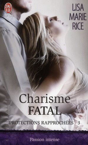 Protections rapprochées Tome 3 : Charisme fatal
