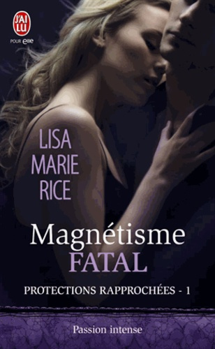 Protections rapprochées Tome 1 : Magnétisme fatal