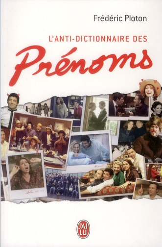 Le prénom : l'anti-dictionnaire