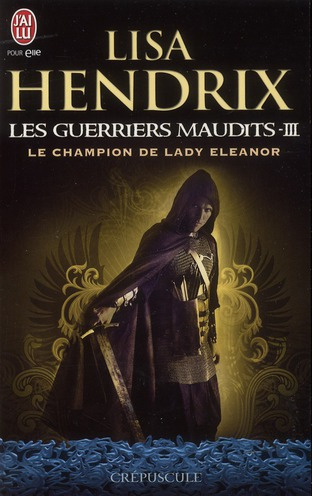 Les guerriers maudits Tome 3 : Le champion de lady Eleanor