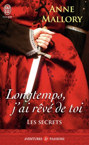 Les secrets Tome 3 : Longtemps, j'ai rêvé de toi