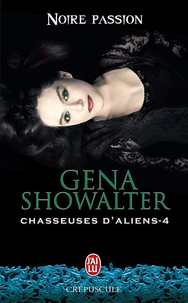 Chasseuses d'aliens Tome 4 : Noire passion