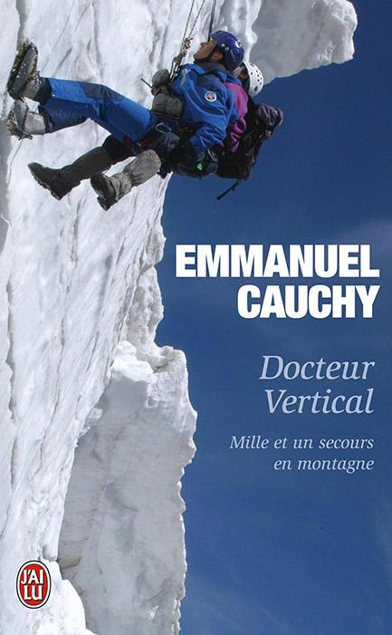 Docteur Vertical. Mille et un secours en montagne