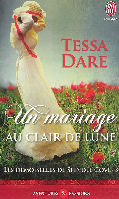 Les demoiselles de Spindle Cove Tome 3 : Un mariage au clair de lune