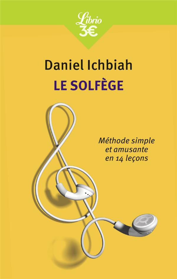 Le solfège. Méthode simple et amusante en quatorze leçons