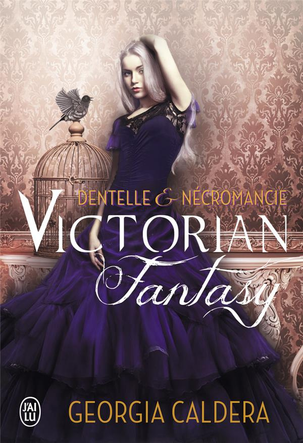 Victorian fantasy Tome 1 : Dentelle et nécromancie