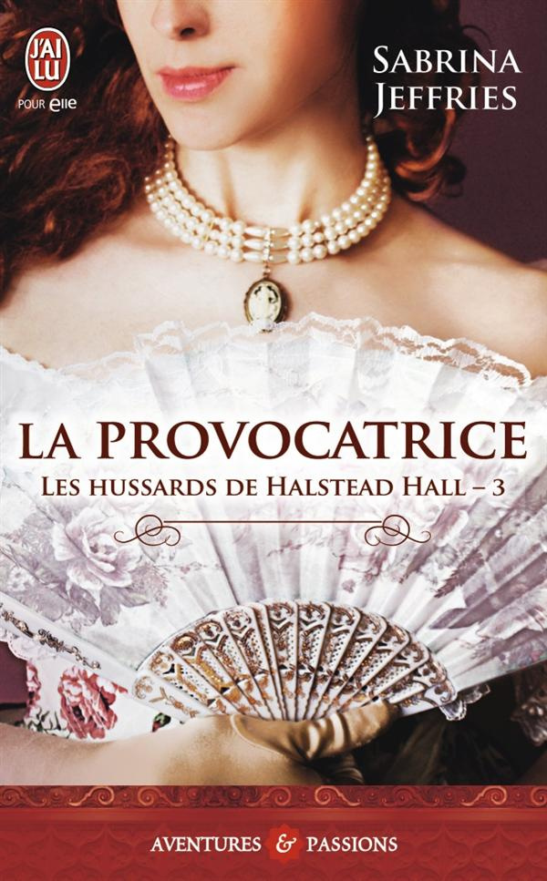 Les hussards de Halstead Hall Tome 3 : La provocatrice