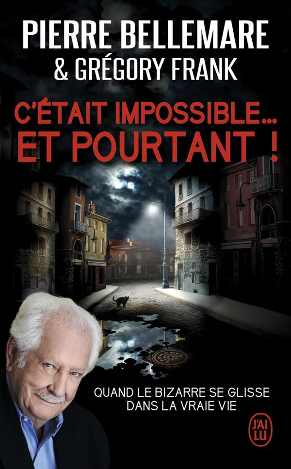 C'était impossible ! Et pourtant... "Quand le bizarre se glisse dans la vraie vie"