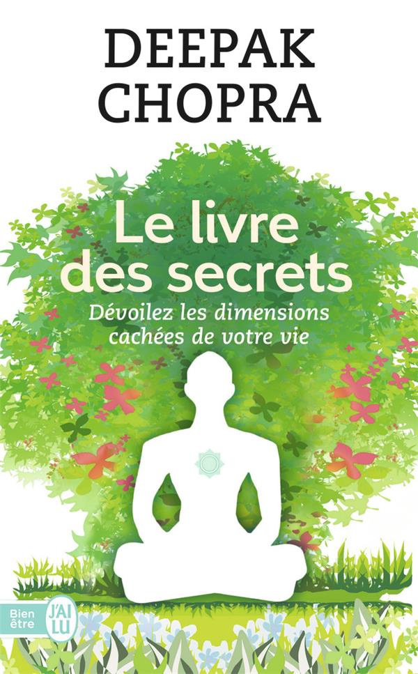 Le livre des secrets. Découvrez les dimensions cachées de votre vie