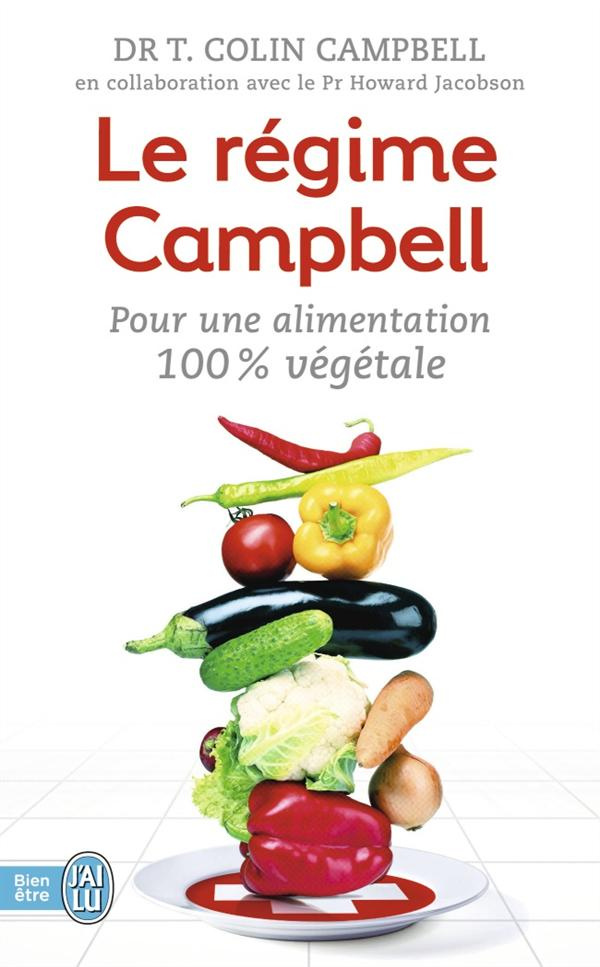 Le régime Campbell. Pour une alimentation 100 % végétale