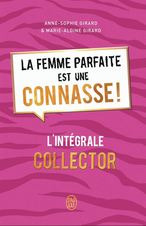 La femme parfaite est une connasse ! L'intégrale