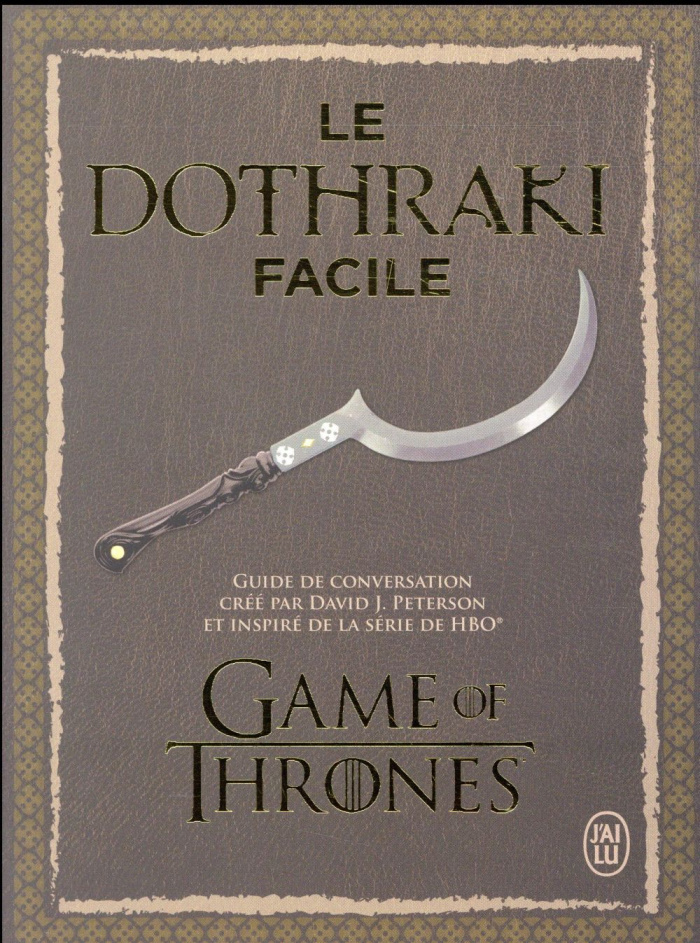 Le dothraki facile. Guide de conversation, avec 1 CD audio