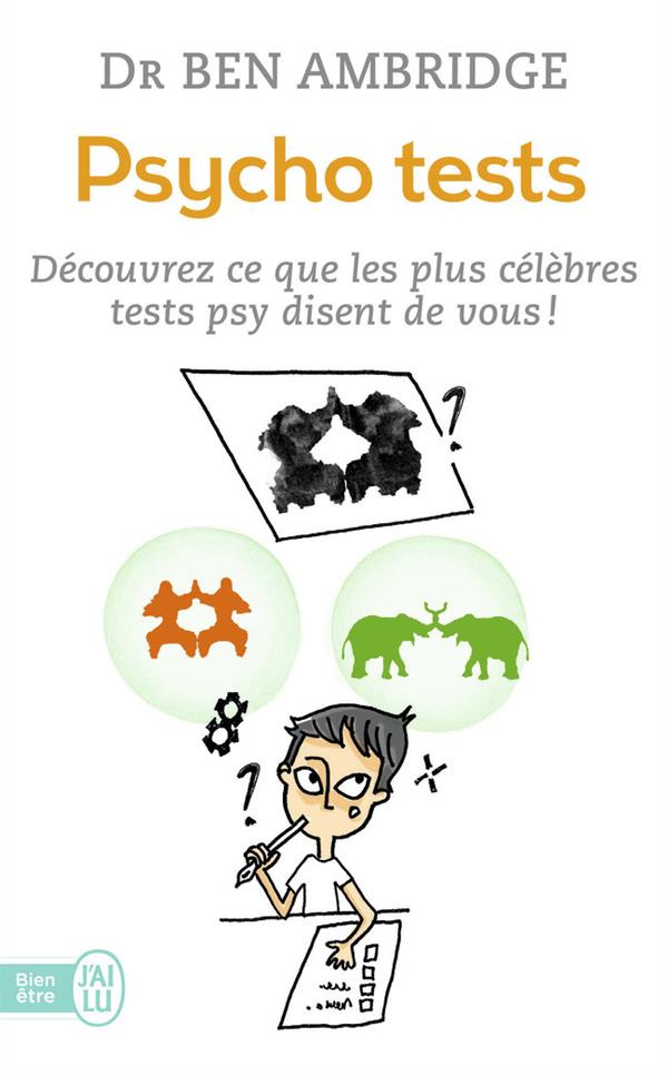 Psycho tests. Découvrez ce que les plus célèbres tests psy disent de vous !