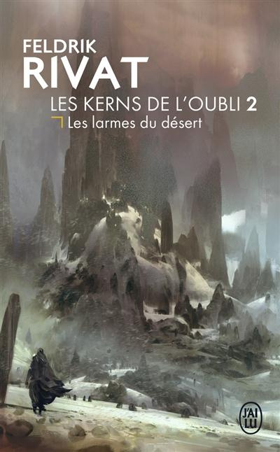 Les Kerns de l'oubli Tome 2 : Les larmes du désert
