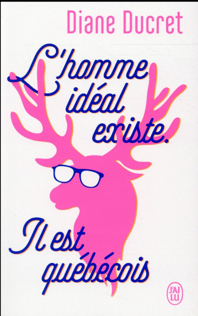L'homme idéal existe. Il est québécois