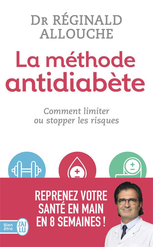 La méthode antidiabète. Comment limiter ou stopper les risques