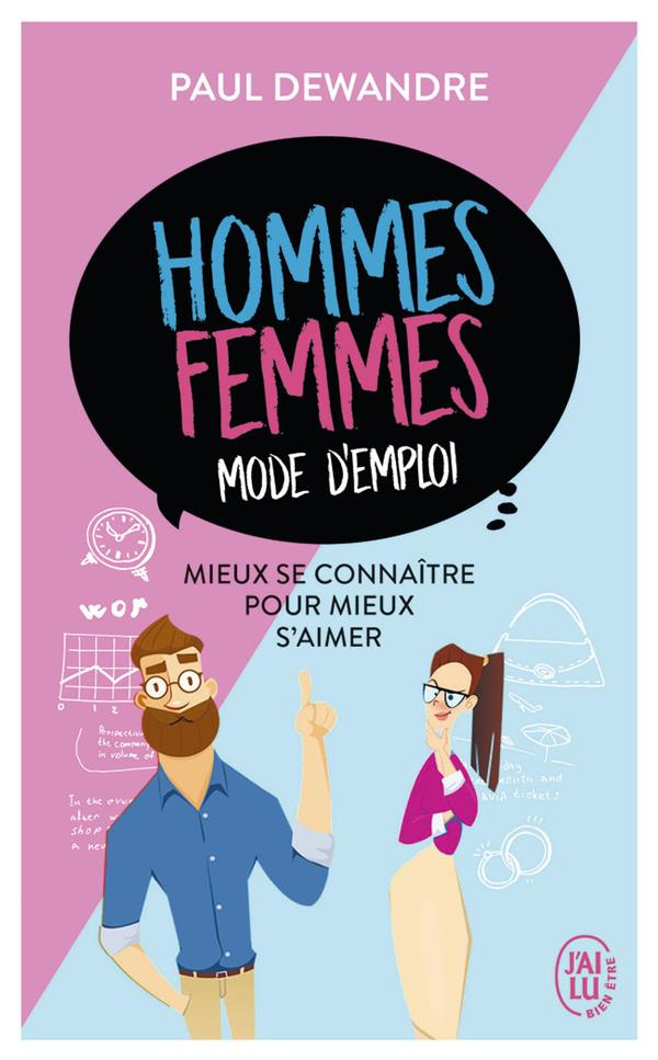Hommes-femmes : mode d'emploi. Mieux se connaître pour mieux s'aimer