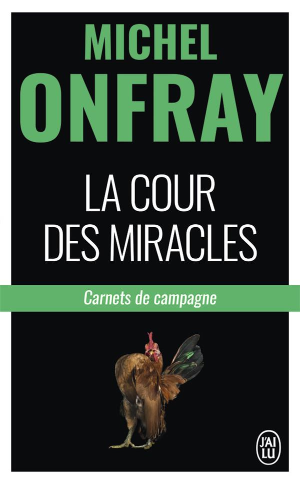La cour des miracles. Carnets de campagne