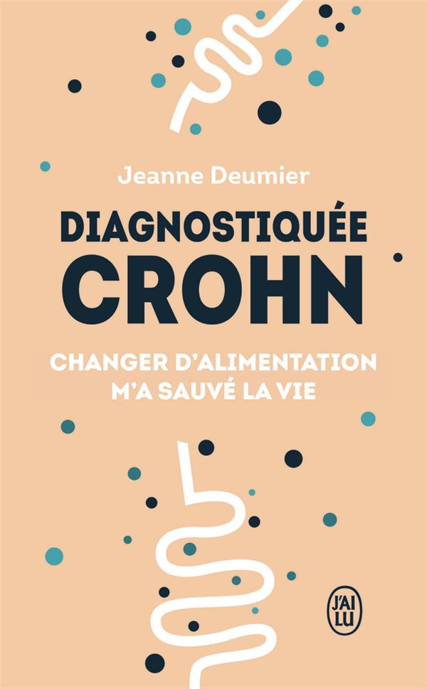 Diagnostiquée Crohn. Changer d'alimentation m'a sauvé la vie
