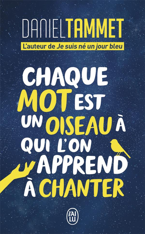 Chaque mot est un oiseau à qui on apprend à chanter