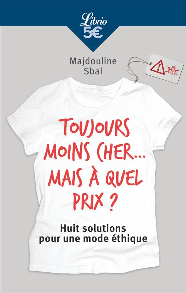 Toujours moins cher... mais à quel prix ? Huit solutions pour une mode éthique
