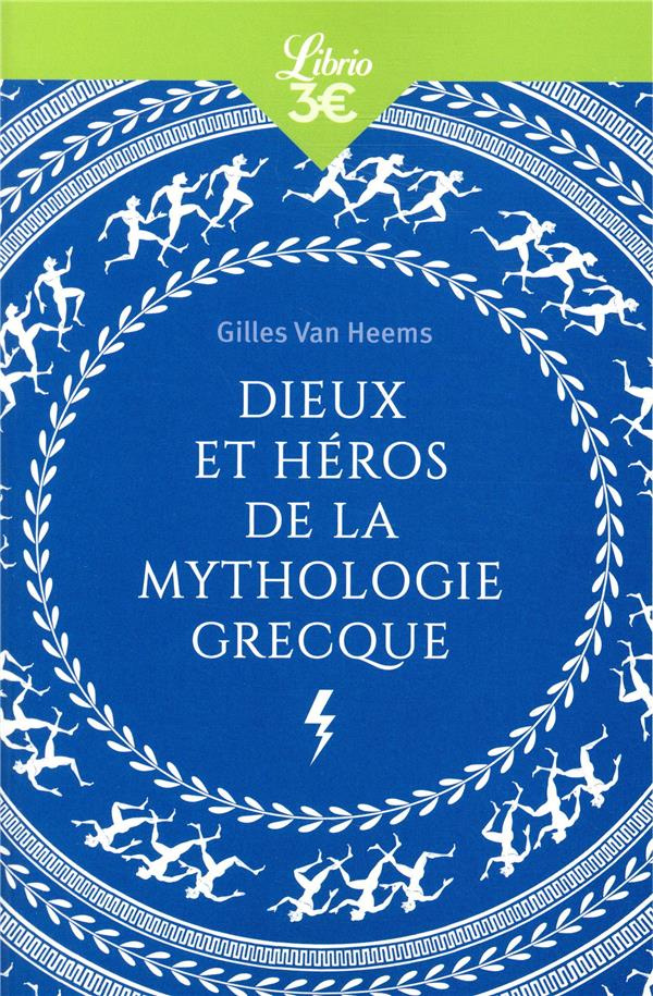 Dieux et héros de la mythologie grecque. Edition revue et augmentée