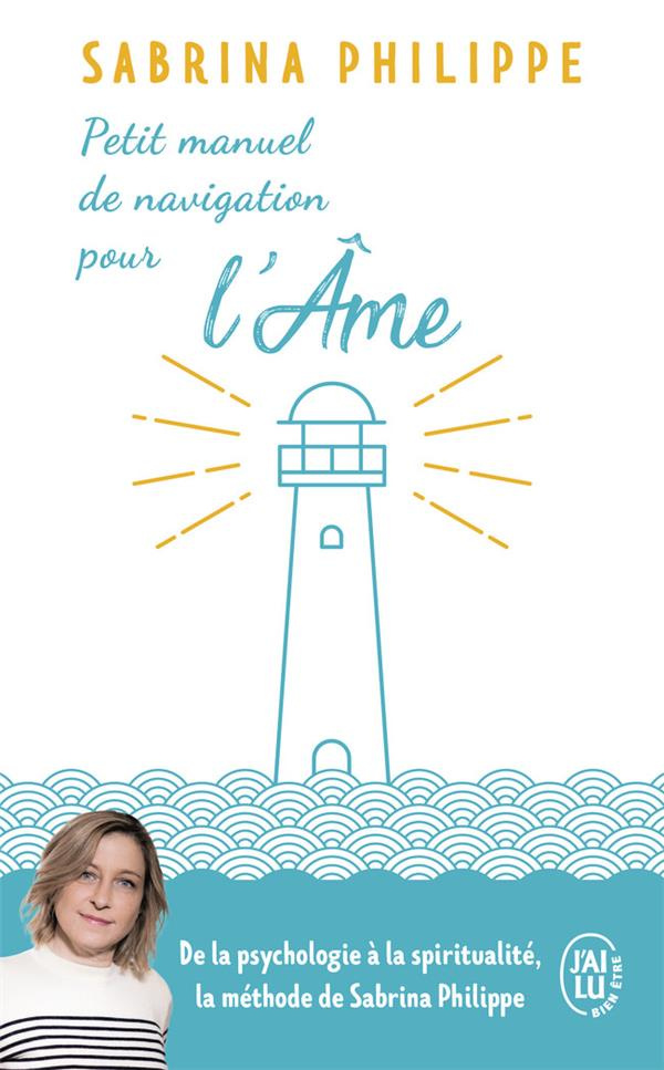 Petit manuel de navigation pour l'âme. De la part d'un gardien de phare