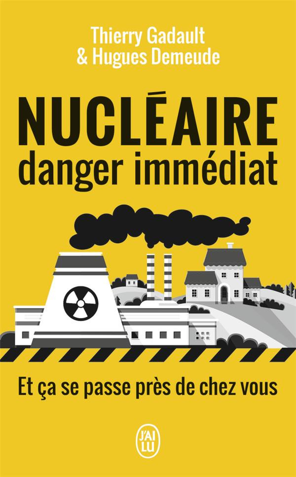 Nucléaire, danger immédiat. Et ça se passe près de chez vous !