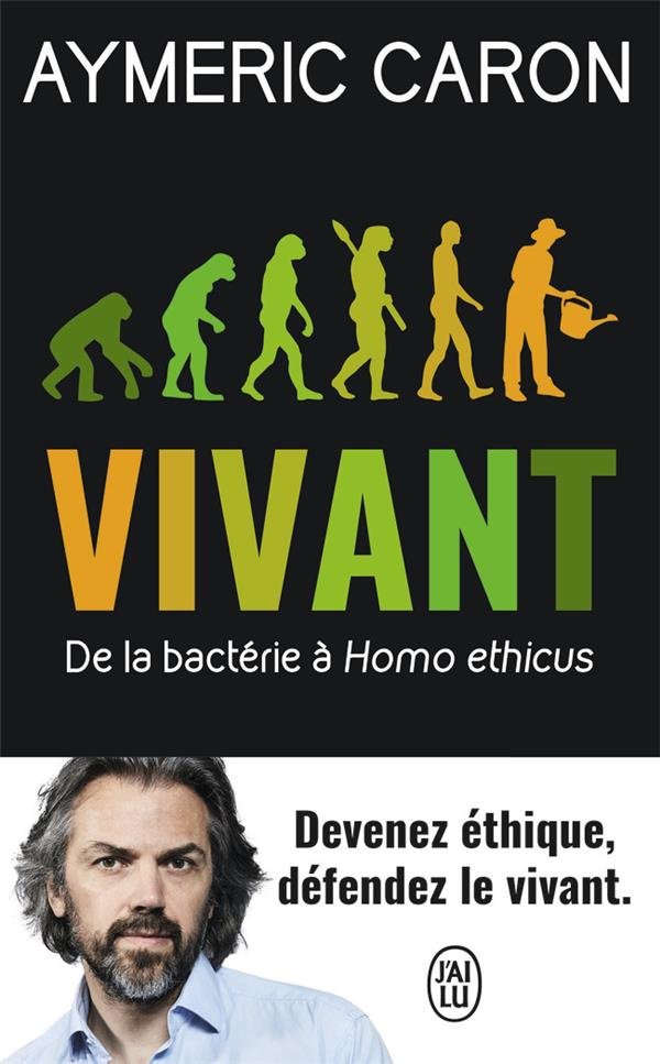 Vivant. De la bactérie à Homo ethicus