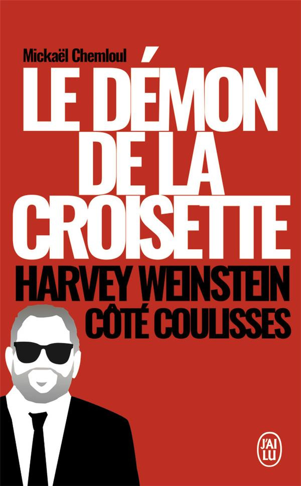 Le démon de la Croisette. Harvey Weinstein côté coulisses