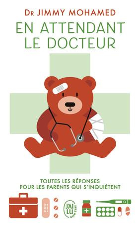 En attendant le docteur. Toutes les réponses pour les parents qui s'inquiètent