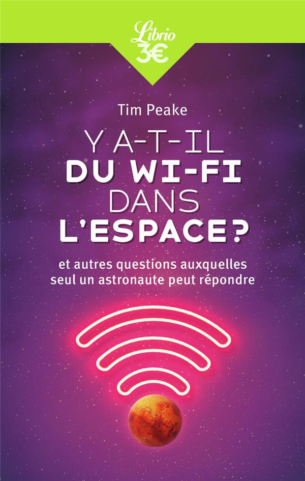 Y a-t-il du Wi-Fi dans l'espace ? Et autres questions auxquelles seul un astronaute peut répondre