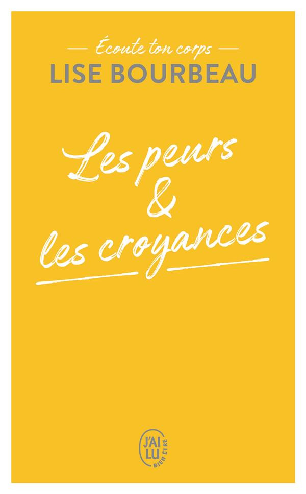 Les peurs et les croyances. Ecoute ton corps