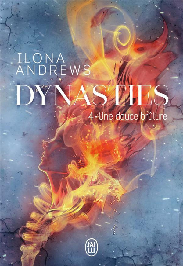 Dynasties Tome 4 : Une douce brûlure