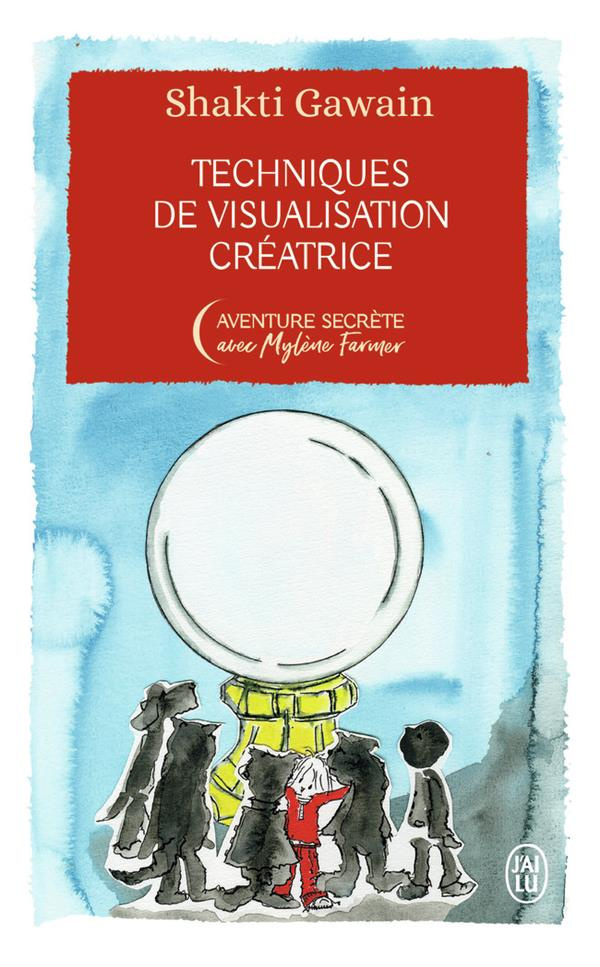 Technique de visualisation créatrice. Edition collector