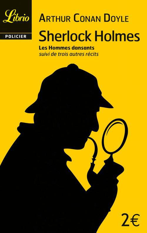 Sherlock Holmes : Les hommes dansants suivi de trois autres récits