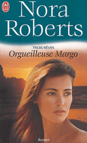 Trois rêves Tome 1 : Orgueilleuse Margo