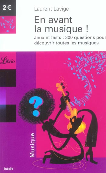 En avant la musique ! Jeux et tests : 300 questions pour découvrir toutes les musiques