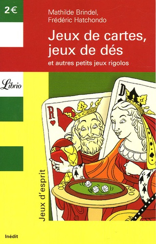 Jeux de cartes, jeux de dés. Et autres petits jeux rigolos
