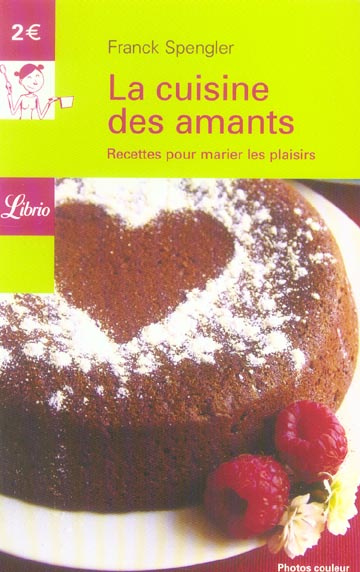 La cuisine des amants. Recettes pour marier les plaisirs