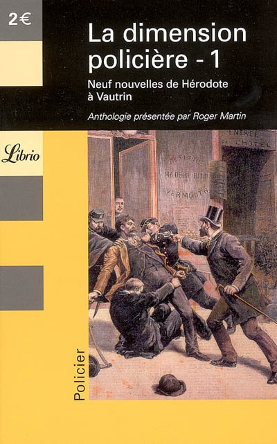 La Dimension Policière Tome 1 : Neuf nouvelles de Hérodote à Vautrin