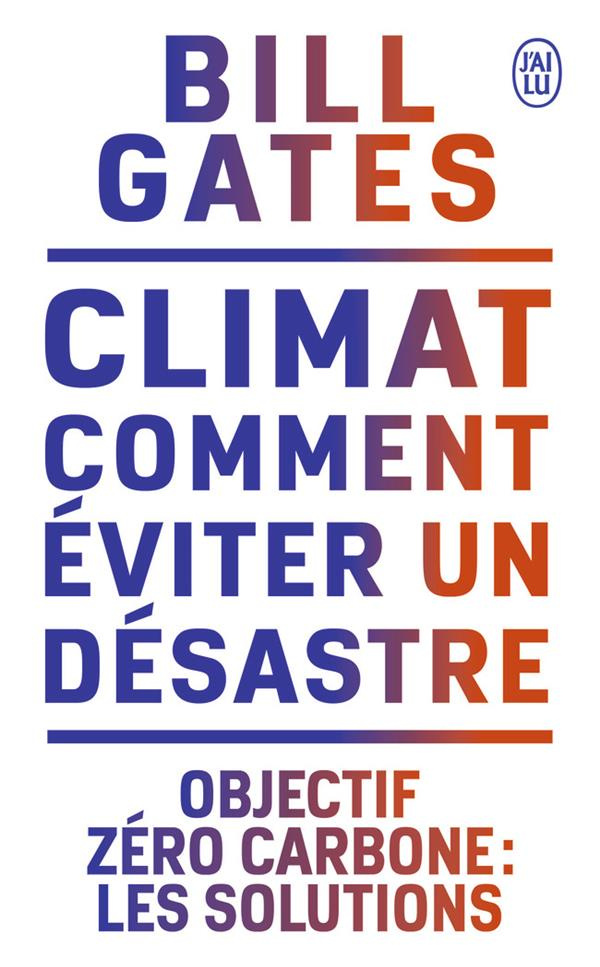 Climat : comment éviter un désastre. Objectif zéro carbone : les solutions