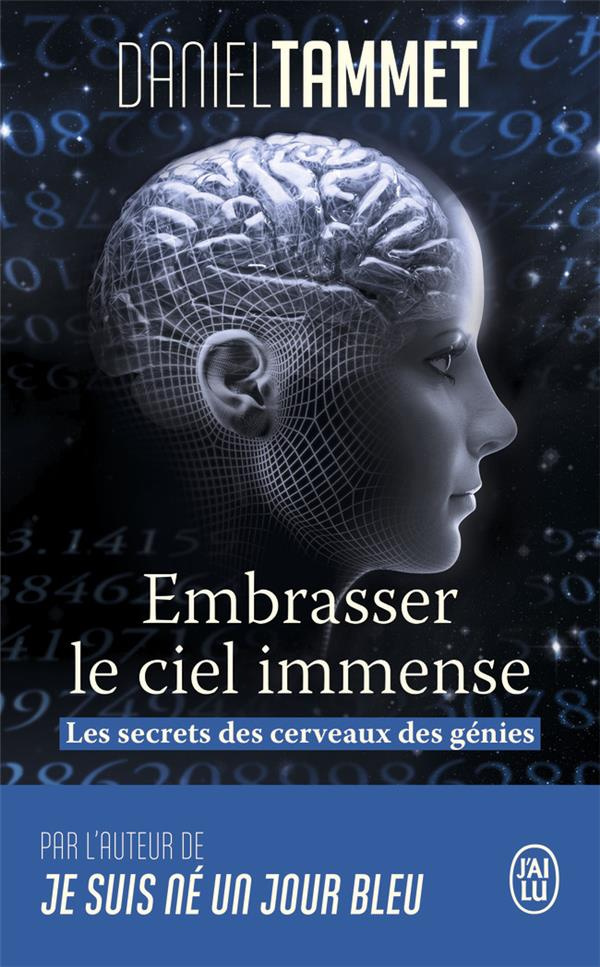 Embrasser le ciel immense. Les secrets du cerveau des génies